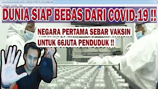 Dunia Siap Bebas Covid19 Negara Pertama Sebar Vaksin Untuk 66 Juta Penduduk [upl. by Brodench704]