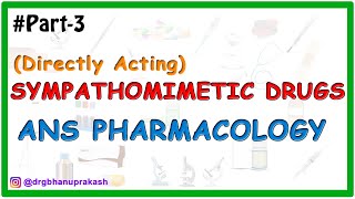 3Sympathomimetic Drugs  Directly Acting sympathomimetic Drugs Part 2 [upl. by Amoakuh]