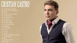 Cristian Castro Mix Nuevo 2018  Cristian Castro Sus Mejor Exitos  Mix De Exitos De Cristian Castro [upl. by Epstein846]