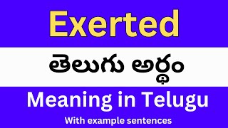 Exerted meaning in telugu with examples  Exerted తెలుగు లో అర్థం Meaning in Telugu [upl. by Nosimaj]