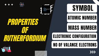 Properties of Rutherfordium  Symbol atomic and mass No electronic configuration valance electrons [upl. by Aimak]