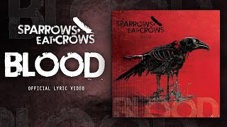 Sparrows Eat Crows Blood Official Lyric Video [upl. by Rodmann]