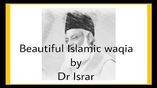 Beautiful Islamic waqia by Dr Israr  IslamicEra  Dr Israr Ahmed [upl. by Eltrym]