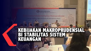 Kebijakan Makroprudensial BI Stabilitas Sistem Keuangan [upl. by Cirted]