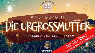 Die Urgroßmutter Hörbuch zum Einschlafen für Erwachsene Ottilie Wildermuth [upl. by Yelhsa655]