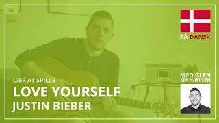 Lær at spille quotJustin Bieber  Love Yourselfquot på guitar [upl. by Eillom245]