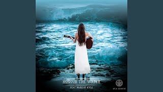 Honour The Water [upl. by Anelah]