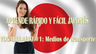 APRENDE FÁCIL Vocabulario japonés 1  Medios de transportes [upl. by Rannug]