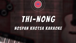 Thinong  Nospan Khotsa karaoke without vocal [upl. by Ahsotal]