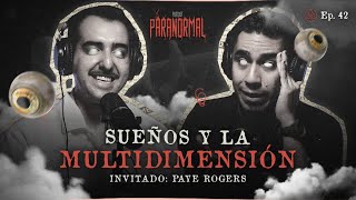 SUEÑOS Y LA MULTIDIMENSIÓN  Invitado Paye Rogers [upl. by Weir]