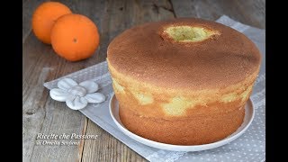 Chiffon cake allarancia  Ricette che Passione [upl. by Assetniuq]