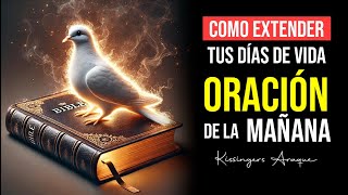 🔥Como alargar tus días en la tierra  26 de septiembre  Kissingers Araque  Oración de la mañana [upl. by Rajiv]