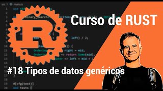 18 Curso de RUST Tipos de Datos GENÉRICOS [upl. by Jewel]