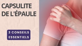 CAPSULITE de lépaule  3 conseils pour en venir à bout [upl. by Livvy]