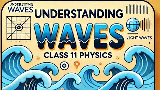 Understanding Waves  NCERT Class 11 Physics Chapter  EduCartoon Academy [upl. by Greta]