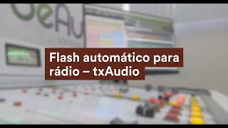 Flash Automático para Rádio  txAudio [upl. by Sirrot]