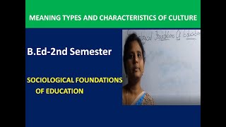 BEd Meaning types and characteristics of culture Sociological Foundations of EducationClass3 [upl. by Llenaj]