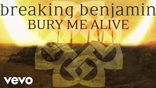 Breaking Benjamin  Bury Me Alive Audio Only [upl. by Baras]