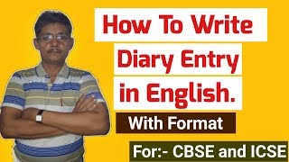 How to Write Diary Entry in English  Diary Entry Format  For CBSE and ICSE board  English Core [upl. by Anitsud]