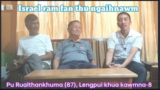 Pu Rualthankhuma 87 Lengpui khua kawmna8  Israel ram fan thu ngaihnawm [upl. by Brandy]