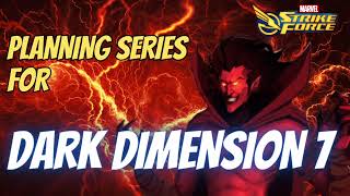 Dark Dimension 7 Planning Series Episode 3 Marvel Strike Force MSF [upl. by Nylekcaj]