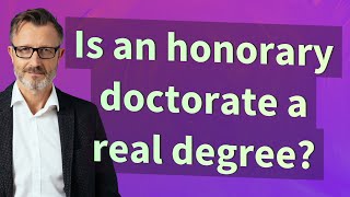 Is an honorary doctorate a real degree [upl. by Robison]