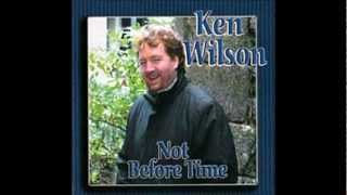 Ken Wilson  Twas on One April Morning [upl. by Ecurb354]