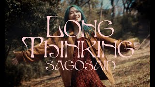 SAGOSAID  Long thinking Official Music Video [upl. by Aivon133]