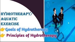 Hydrotherapy Goals of Hydrotherapy  Principles of Hydrotherapy Exercise therapy [upl. by Birchard272]