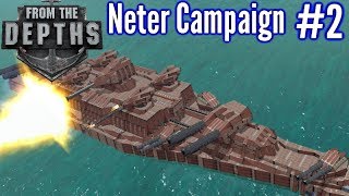 From The Depths  Ep 2  Battleship Cannon Fun  Neter Campaign Gameplay [upl. by Pippas]