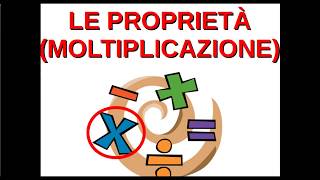 Aritmetica134 le proprietà della moltiplicazione [upl. by Ahsrop612]