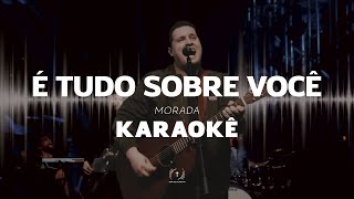 Morada  É Tudo Sobre Você Playback  Karaokê [upl. by Ricoriki]