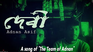 Debi  দেবী  Adnan Asif  আদনান আসিফ  The team of Adnan  GE Presents  Poet Anik Hasan Udoy 2024 [upl. by Eetsirhc782]