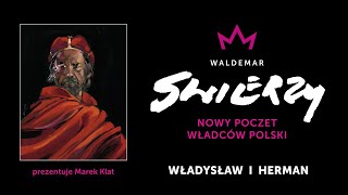 Nowy Poczet Władców Polski – 07 – WŁADYSŁAW I HERMAN [upl. by Josephine675]