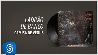 Camisa de Vênus  Ladrão De Banco Álbum Completo Batalhões de Estranhos [upl. by Arst]