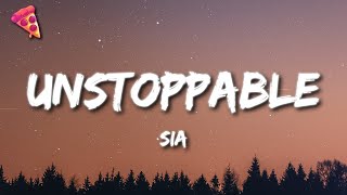 Sia  Unstoppable Lyrics [upl. by Tteltrab602]