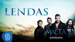 Malta  Lendas Álbum Supernova Áudio Oficial [upl. by Orutra]