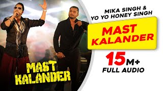 Mast Kalander  Full Audio  Mika Singh  Yo Yo Honey Singh  Latest Punjabi Song 2020 [upl. by Ris]