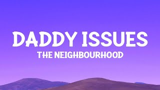 The Neighbourhood  Daddy Issues Lyrics [upl. by Nylevol384]