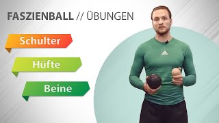 5 effektive Übungen mit dem Faszienball für Hüfte Oberschenkel Schulter und Brust  Faszientraining [upl. by Divod75]