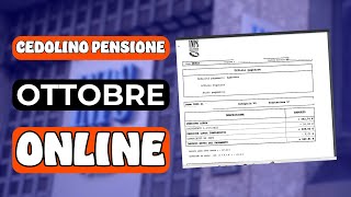 CEDOLINO PENSIONI OTTOBRE ➜ ONLINE con aumenti e trattenute [upl. by Atwood]