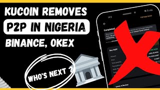 P2P Restrictions In Nigeria Binance Okex Kucoin Whos Next [upl. by Krasnoff209]