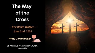 The Way of the Cross June 2nd 2024 St Andrews Church Huntsville [upl. by Tine]