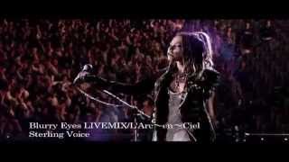 LArcenCiel Blurry Eyes LIVEMIX [upl. by Sorilda551]