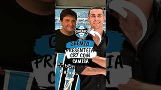 CRISTIANO RONALDO GANHA CAMISA DO GRÊMIO ccd gremio Cristianoronaldo cr7 [upl. by Corsiglia277]