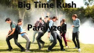 Big Time Rush  Paralyzed  HQ amp Lyrics [upl. by Demahum]