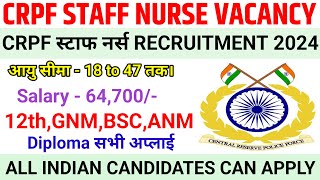 CRPF NURSING VACANCY 2024💐 GNM BSC ANM NURSING VACANCY💐 CRPF STAFF NURSE VACANCYSTAFF NURSE VACANCY [upl. by Razid402]