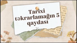 Tarixi necə təkrar etməliyik 5 qayda tarix historystudy [upl. by Pack]