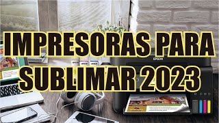 Impresoras para sublimar 2023 [upl. by Halimeda967]