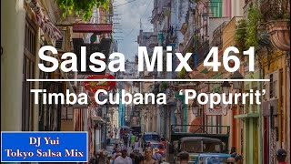 Salsa Mix 461 Timba Cubana ‘Popurrit’ [upl. by Roede607]